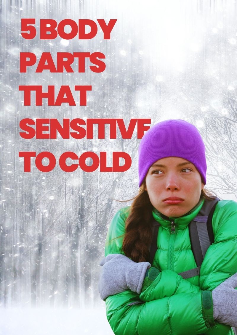 5 body parts that sensitive to cold and need to be covered properly