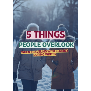 5 Winter Travel Mistakes to avoid bringing elderly to cold countries