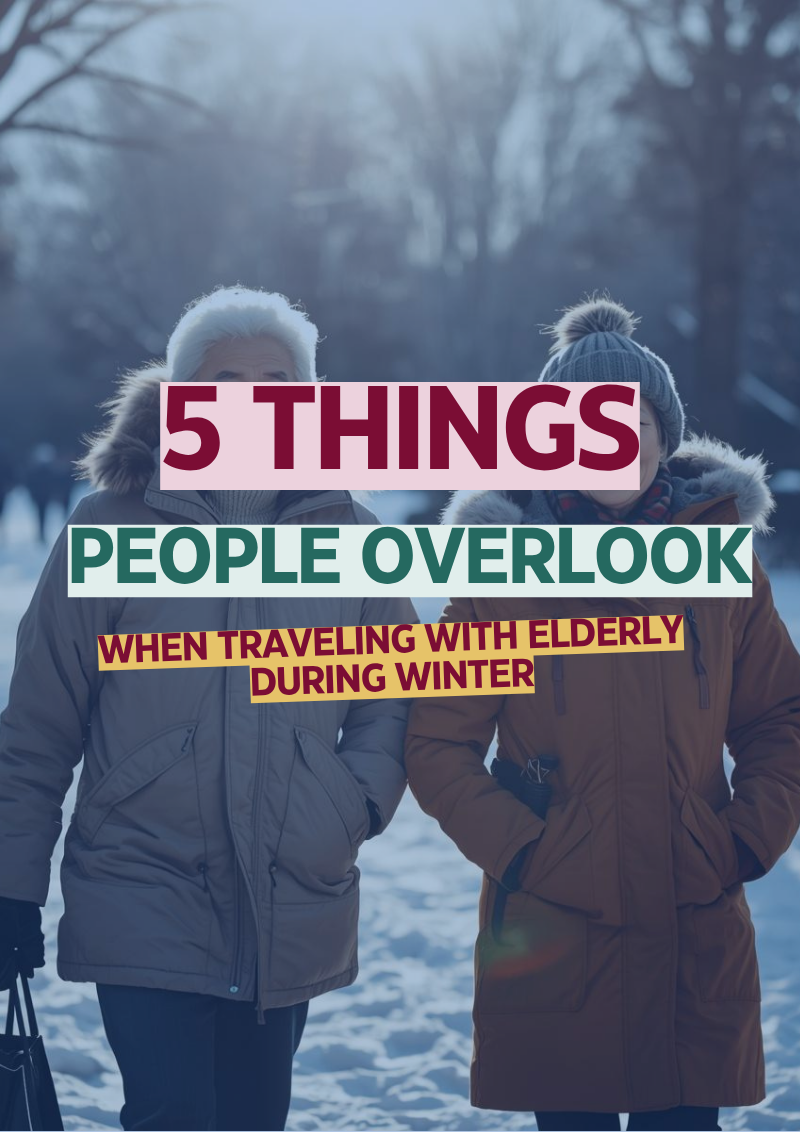 5 Winter Travel Mistakes to avoid bringing elderly to cold countries