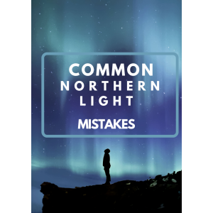 Common mistakes for first time Aurora hunters