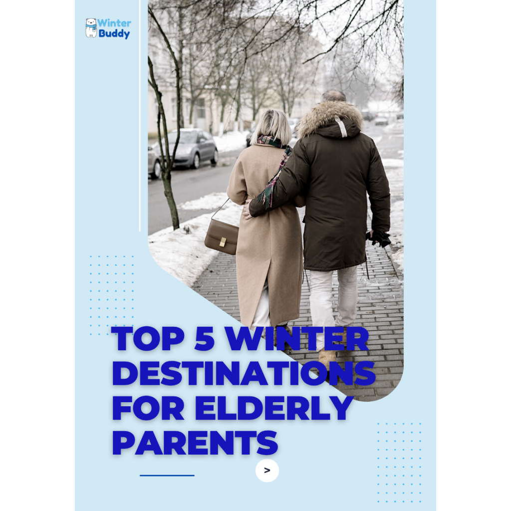 Top 5 winter destinations for elderly parents