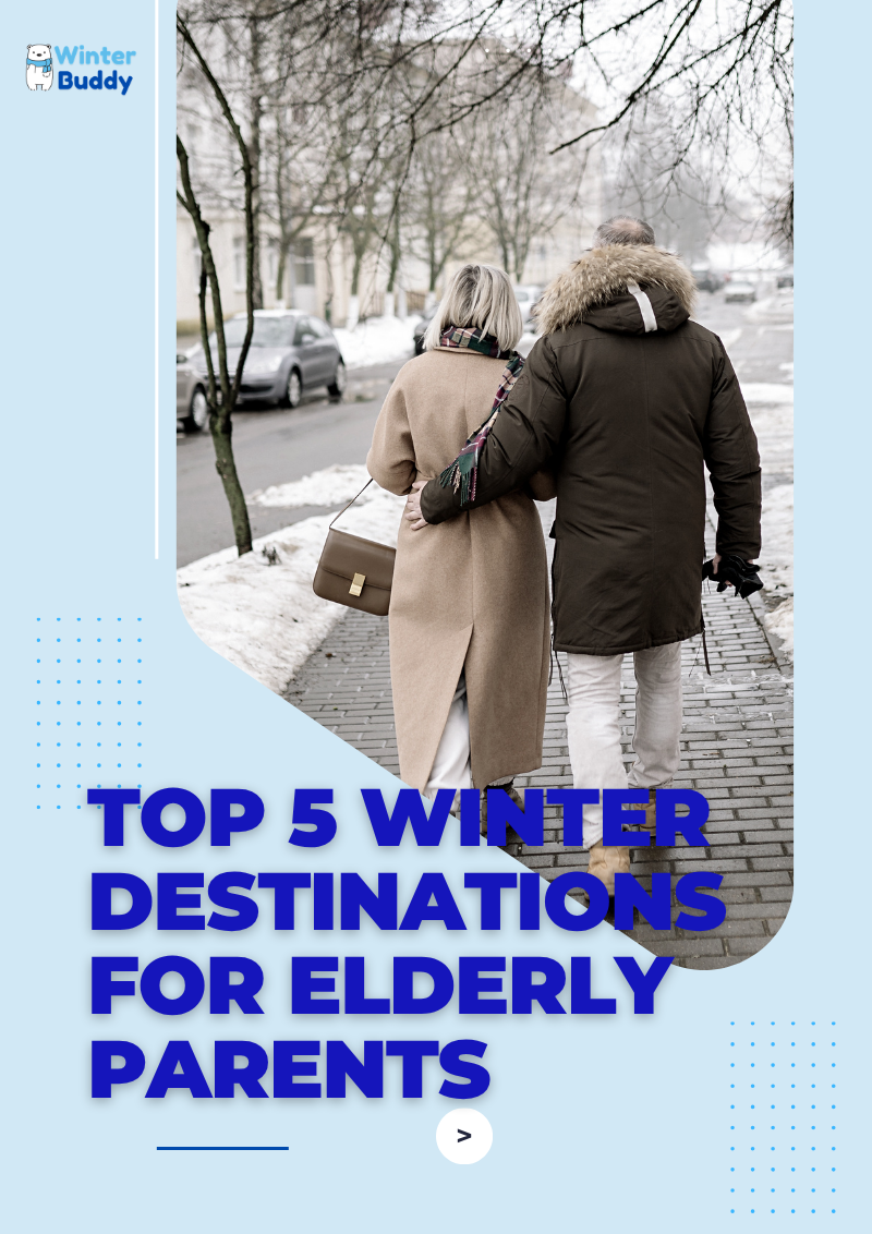 Top 5 winter destinations for elderly parents
