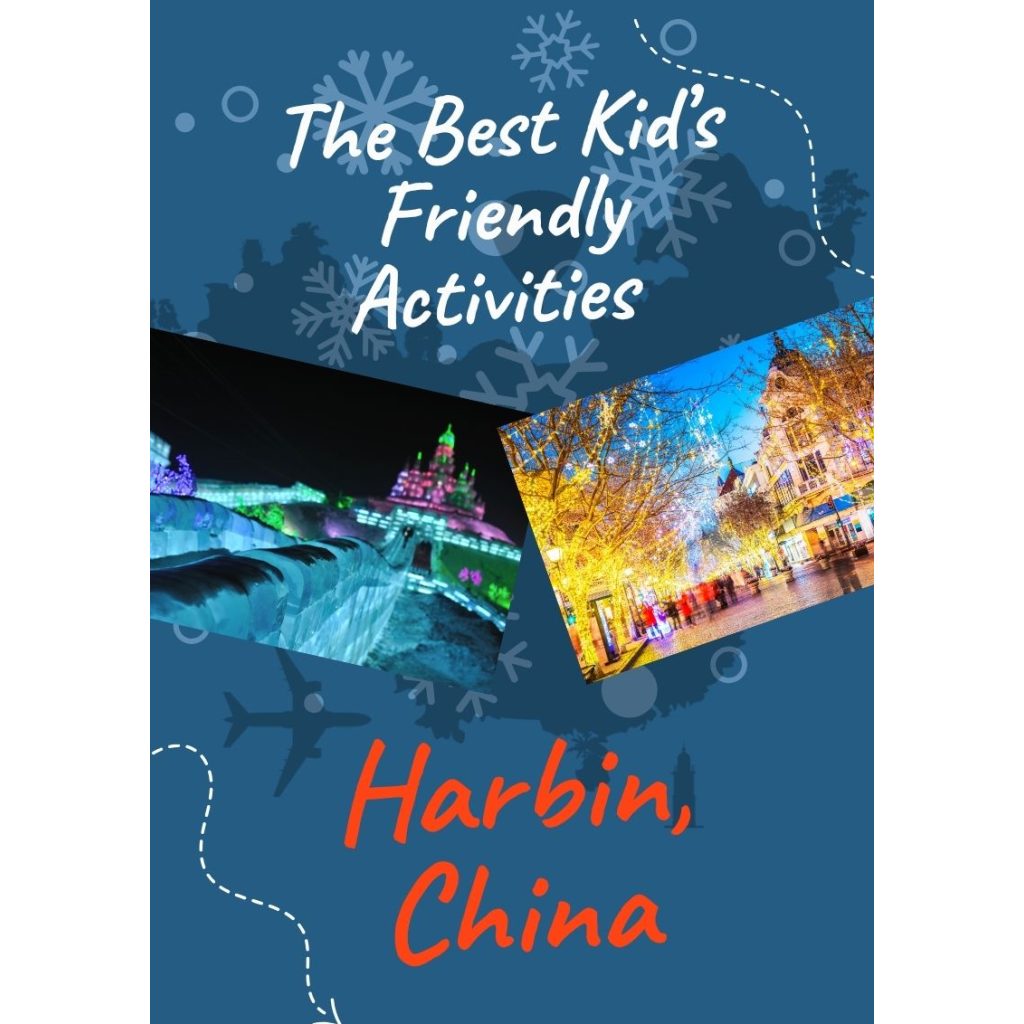 The best kid's friendly activities in Harbin