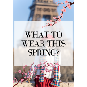 What to wear in spring ? March and April